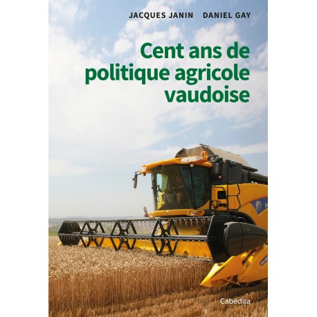 CENT ANS DE POLITIQUE AGRICOLE VAUDOISE