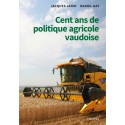 CENT ANS DE POLITIQUE AGRICOLE VAUDOISE