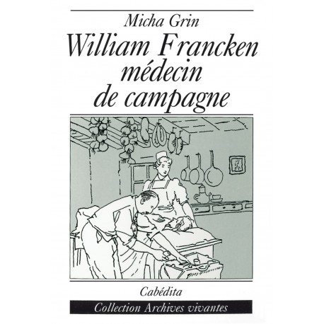 WILLIAM FRANCKEN - MÉDECIN DE CAMPAGNE