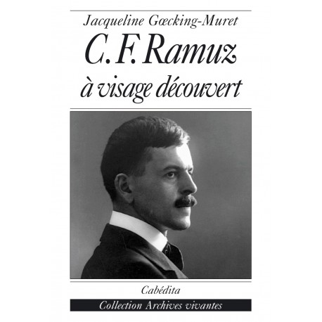 C. F. RAMUZ À VISAGE DÉCOUVERT