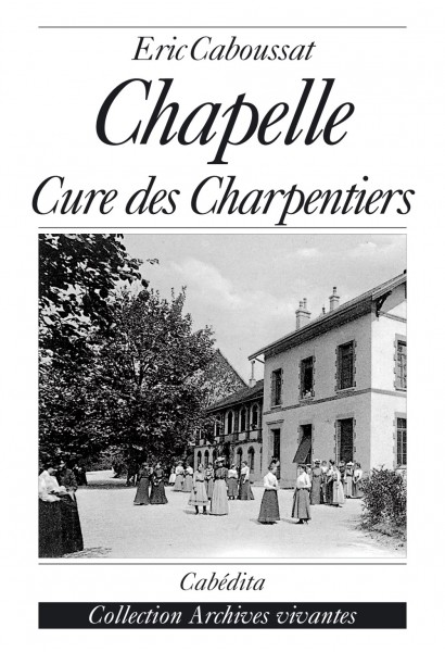 CHAPELLE – CURE DES CHARPENTIERS