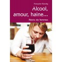 Alcool, amour, haine...
