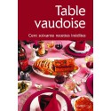 TABLE VAUDOISE - CENT SOIXANTE RECETTES INÉDITES/3E