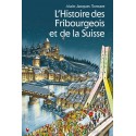 HISTOIRE DES FRIBOURGEOIS ET DE LA SUISSE