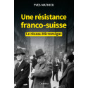 UNE RESISTANCE FRANCO-SUISSE