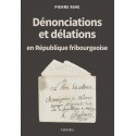 DENONCIATIONS ET DELATIONS EN REPUBLIQUE FRIBOURGEOISE