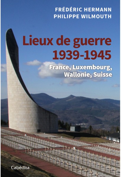 LIEUX DE GUERRE 1939-1945