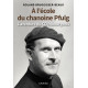 A L'ECOLE DU CHANOINE PFULG