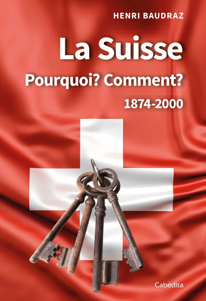 LA SUISSE POURQUOI? COMMENT?
