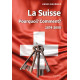 LA SUISSE POURQUOI? COMMENT?