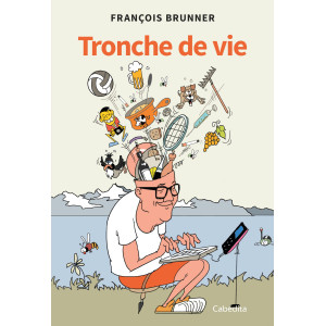 TRONCHE DE VIE