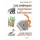 LES ANIMAUX INGENIEUX BÂTISSEURS