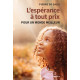 L'ESPERANCE A TOUT PRIX