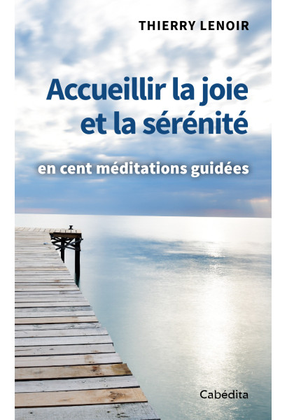ACCUEILLIR LA JOIE ET LA SERENITE