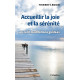 ACCUEILLIR LA JOIE ET LA SERENITE