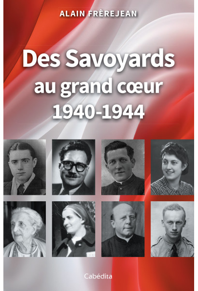 DES SAVOYARDS AU GRAND COEUR 1940-1944