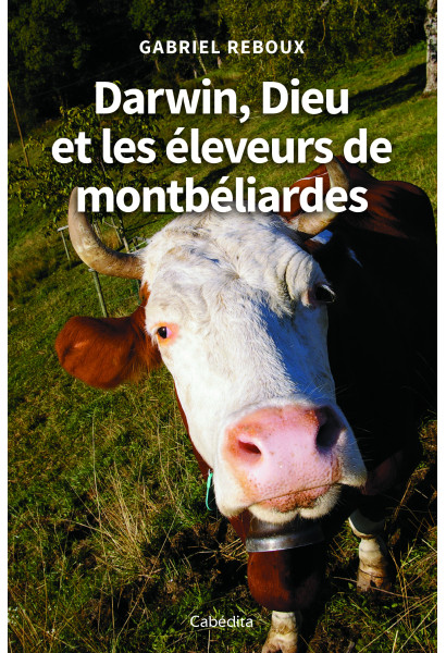 DARWIN, DIEU ET LES ELEVEURS DE MONTBELIARDES