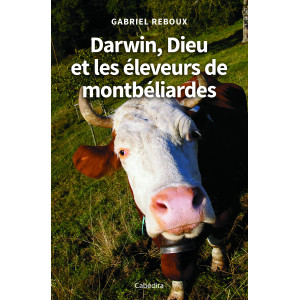 DARWIN, DIEU ET LES ELEVEURS DE MONTBELIARDES