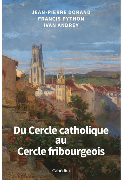DU CERCLE CATHOLIQUE AU CERCLE FRIBOURGEOIS