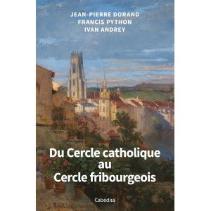 DU CERCLE CATHOLIQUE AU CERCLE FRIBOURGEOIS
