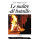 LE MAÎTRE «DÉ BATAILLE»