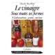 LE VINAIGRE SOUS TOUTES SES FORMES