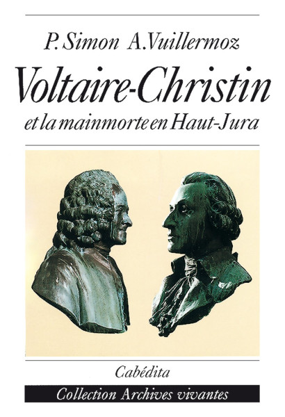 VOLTAIRE, CHRISTIN ET LA MAINMORTE EN HAUT-JURA