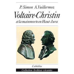 VOLTAIRE, CHRISTIN ET LA MAINMORTE EN HAUT-JURA