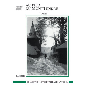 AU PIED DU MONT-TENDRE TOME III