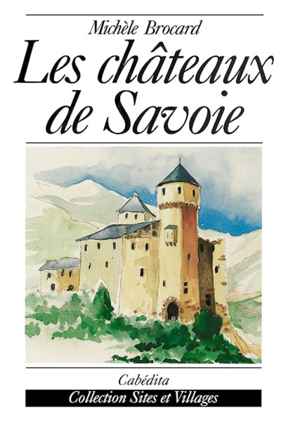 LES CHÂTEAUX DE SAVOIE