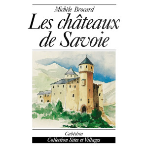 LES CHÂTEAUX DE SAVOIE
