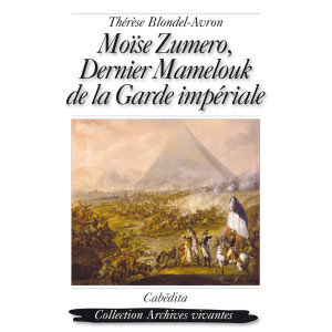 MOÏSE ZUMERO, DERNIER MAMELOUK DE LA GARDE IMPÉRIALE