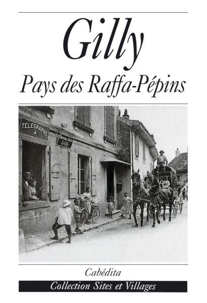 GILLY - PAYS DES RAFFA-PÉPINS