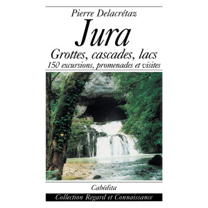 JURA - GROTTES, CASCADES, LACS...
