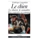 LE CHIEN - LE CHOISIR, LE CONNAÎTRE