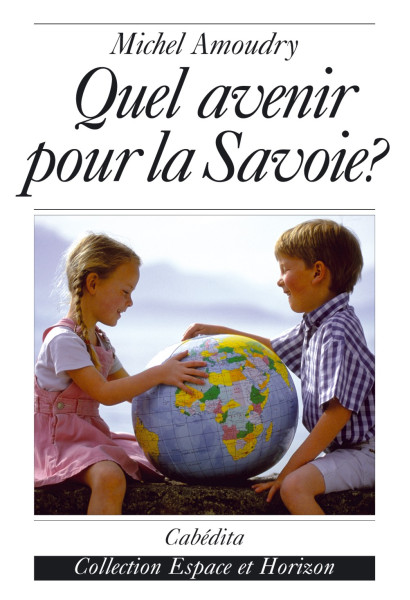 QUEL AVENIR POUR LA SAVOIE?