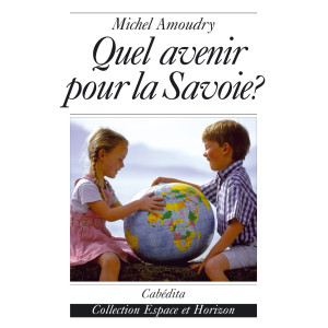 QUEL AVENIR POUR LA SAVOIE?