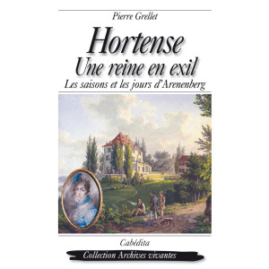 HORTENSE UNE REINE EN EXIL