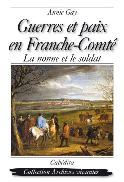 GUERRES ET PAIX EN FRANCHE-COMTÉ
