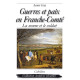 GUERRES ET PAIX EN FRANCHE-COMTÉ