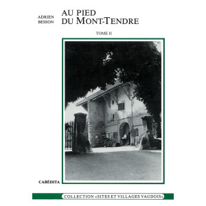AU PIED DU MONT-TENDRE TOME II