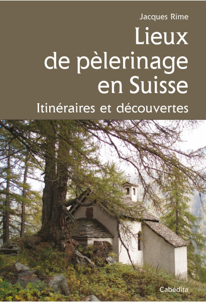 LIEUX DE PÈLERINAGE EN SUISSE