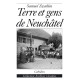TERRE ET GENS DE NEUCHÂTEL