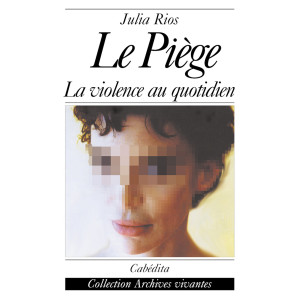 LE PIÈGE - LA VIOLENCE AU QUOTIDIEN