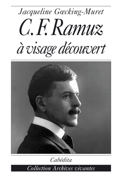 C. F. RAMUZ À VISAGE DÉCOUVERT