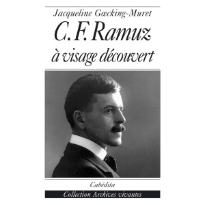 C. F. RAMUZ À VISAGE DÉCOUVERT