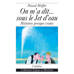 ON M’A DIT… SOUS LE JET D’EAU
