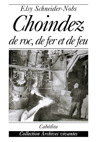 CHOINDEZ DE ROC, DE FER ET DE FEU