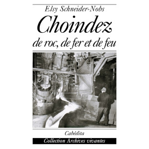 CHOINDEZ DE ROC, DE FER ET DE FEU