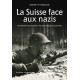 LA SUISSE FACE AUX NAZIS